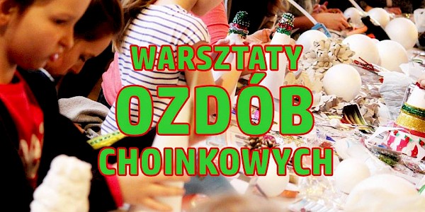 Otwarte Warsztatach Ozdób Choinkowych