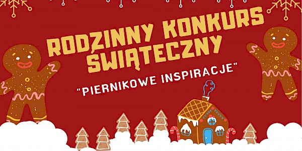 Rodzinny Konkurs Świąteczny "Piernikowe inspiracje" - zaproszenie