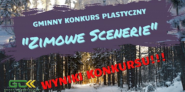 "Zimowe scenerie" - czas na ogłoszenie wyników konkursu