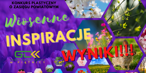 "Wiosenne Inspiracje" - wyniki konkursu