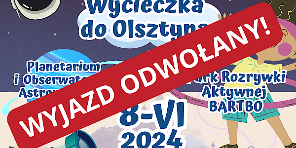 Dzień dziecka w Olsztynie - WYJAZD ODWOŁANY