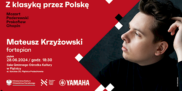 "Z klasyką przez Polskę" Mateusz Krzyżowski - koncert fortepianowy