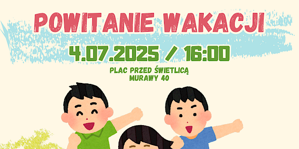 Powitanie WAKACJI - zaproszenie